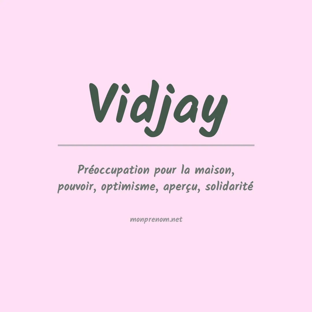 Signification du Prénom Vidjay
