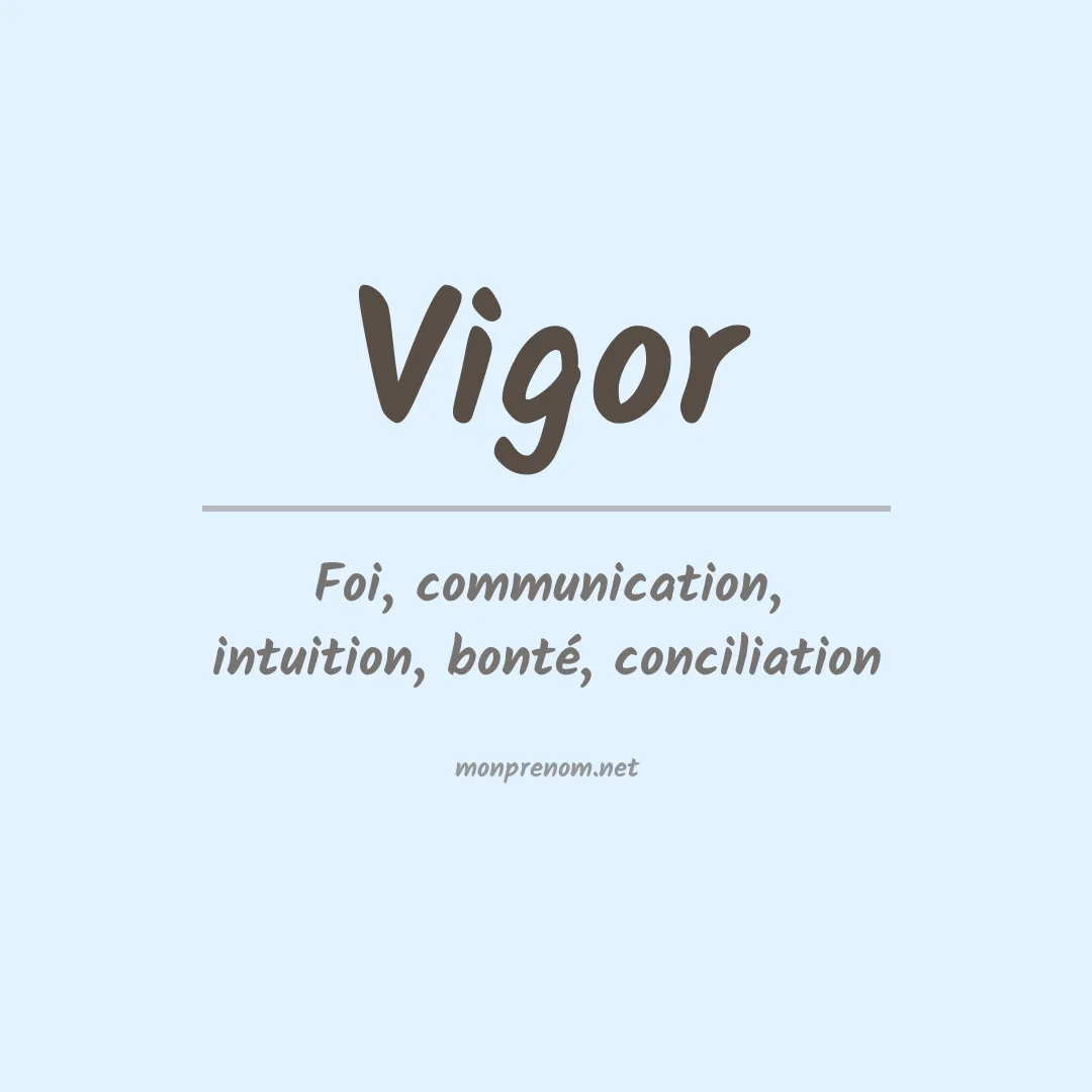Signification du Prénom Vigor Signification du Prénom Vigor