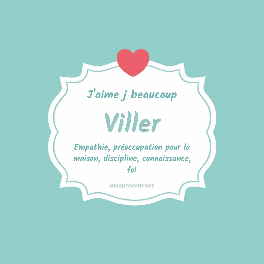 j'aime beaucoup Viller