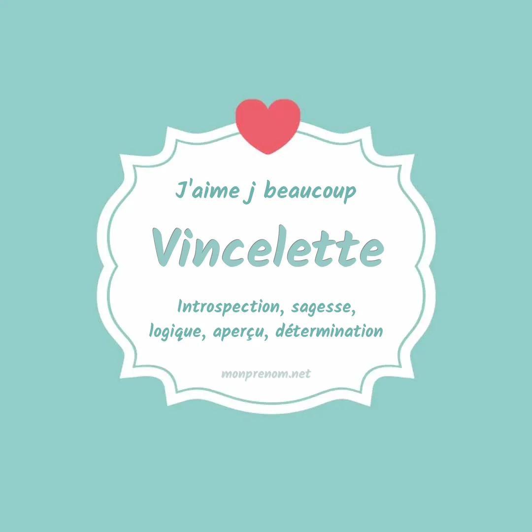 j'aime beaucoup Vincelette