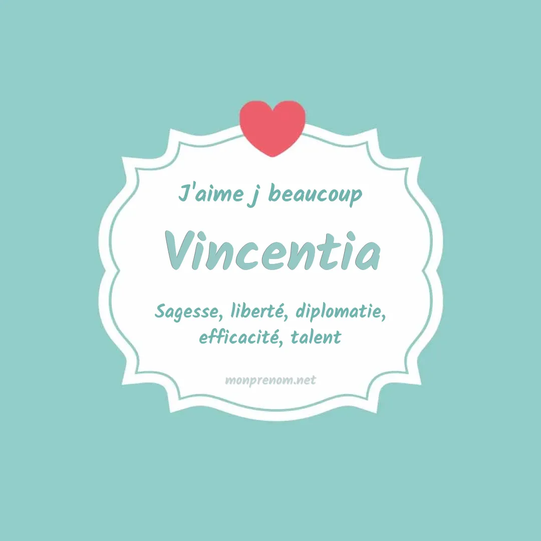 j'aime beaucoup Vincentia