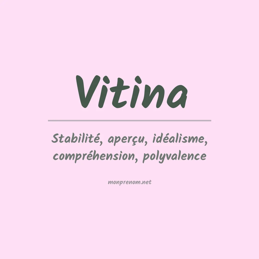 Signification du Prénom Vitina Signification du Prénom Vitina