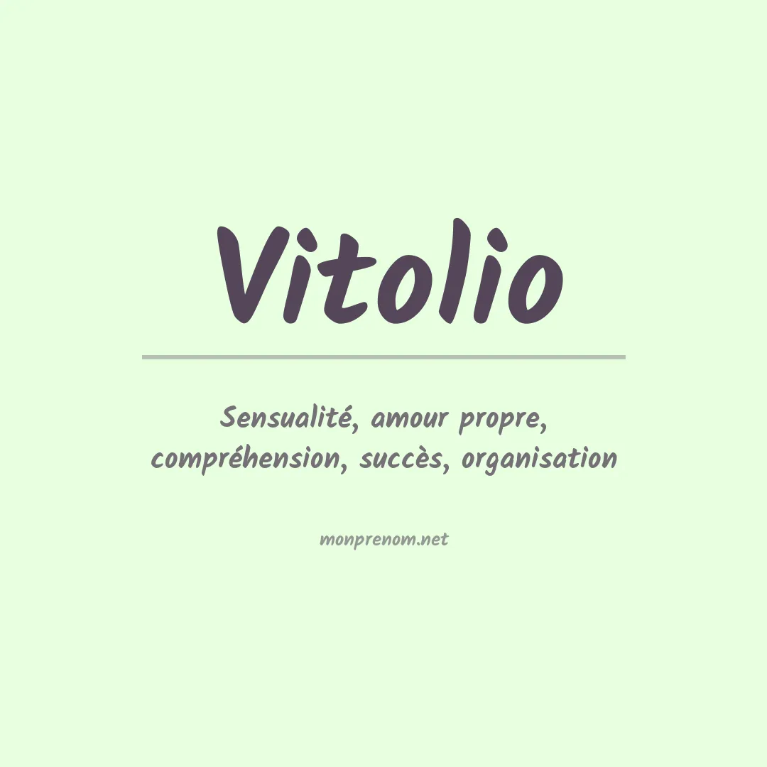 Signification du Prénom Vitolio Signification du Prénom Vitolio