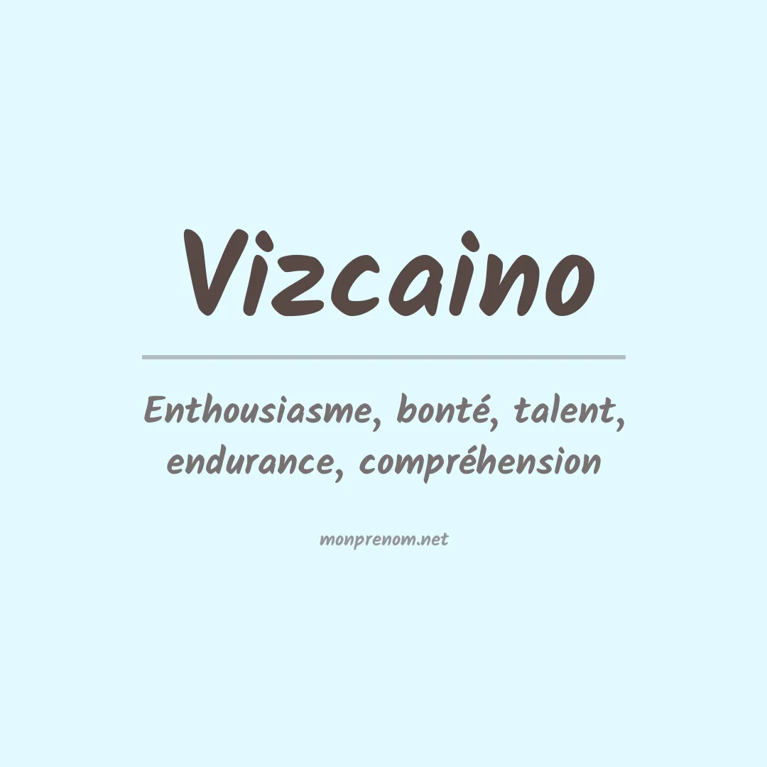 Signification du Prénom Vizcaino