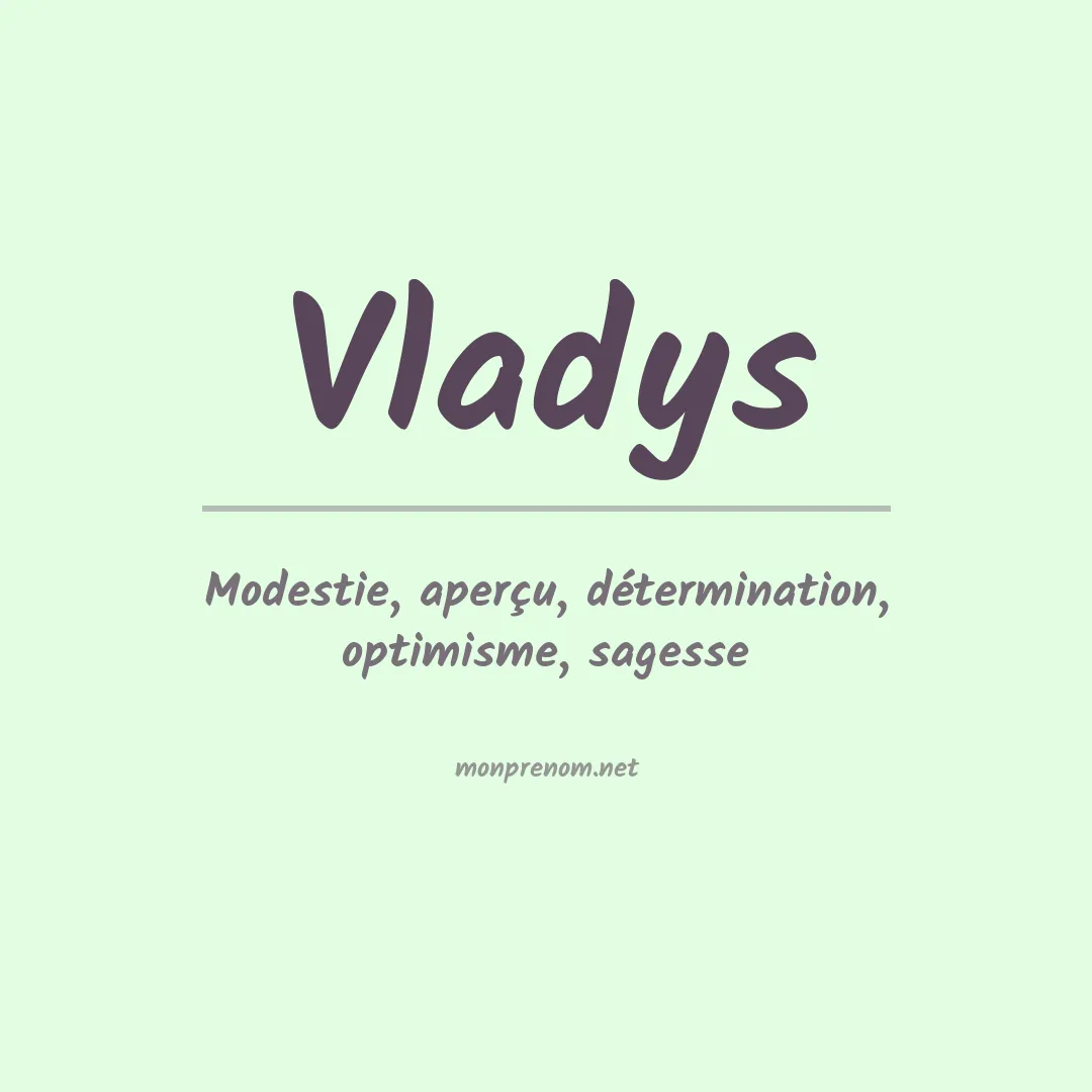 Signification du Prénom Vladys Signification du Prénom Vladys