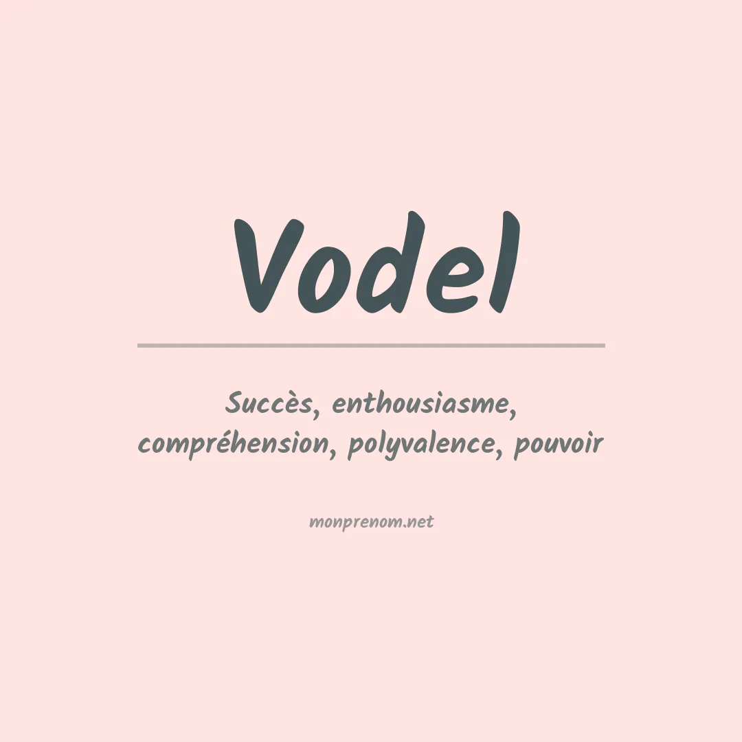 Signification du Prénom Vodel Signification du Prénom Vodel