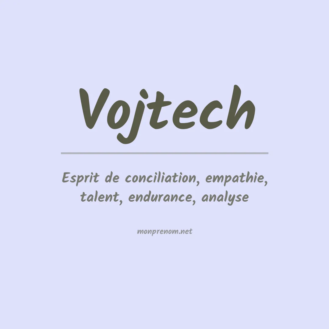 Signification du Prénom Vojtech