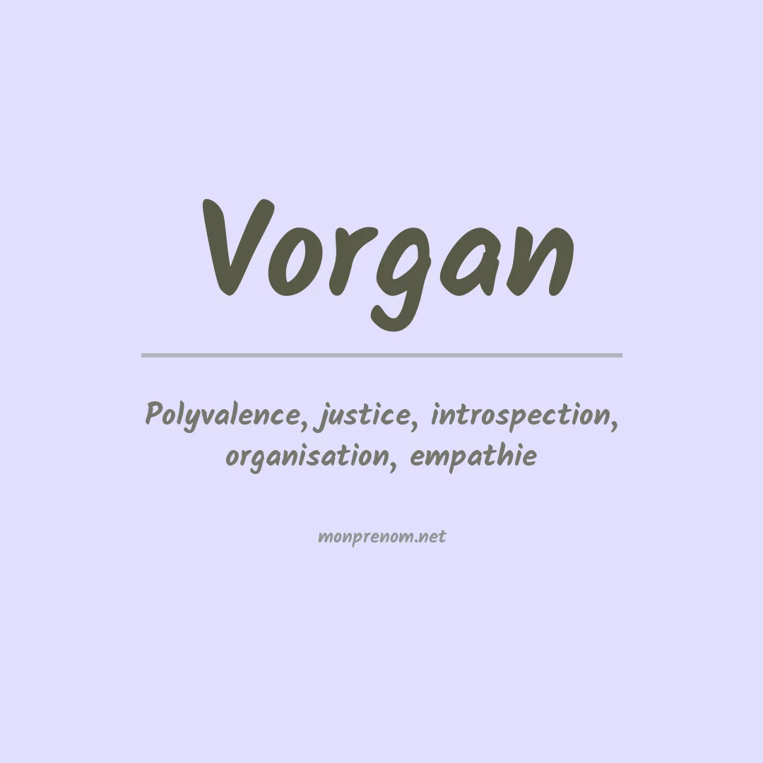 Signification du Prénom Vorgan Signification du Prénom Vorgan