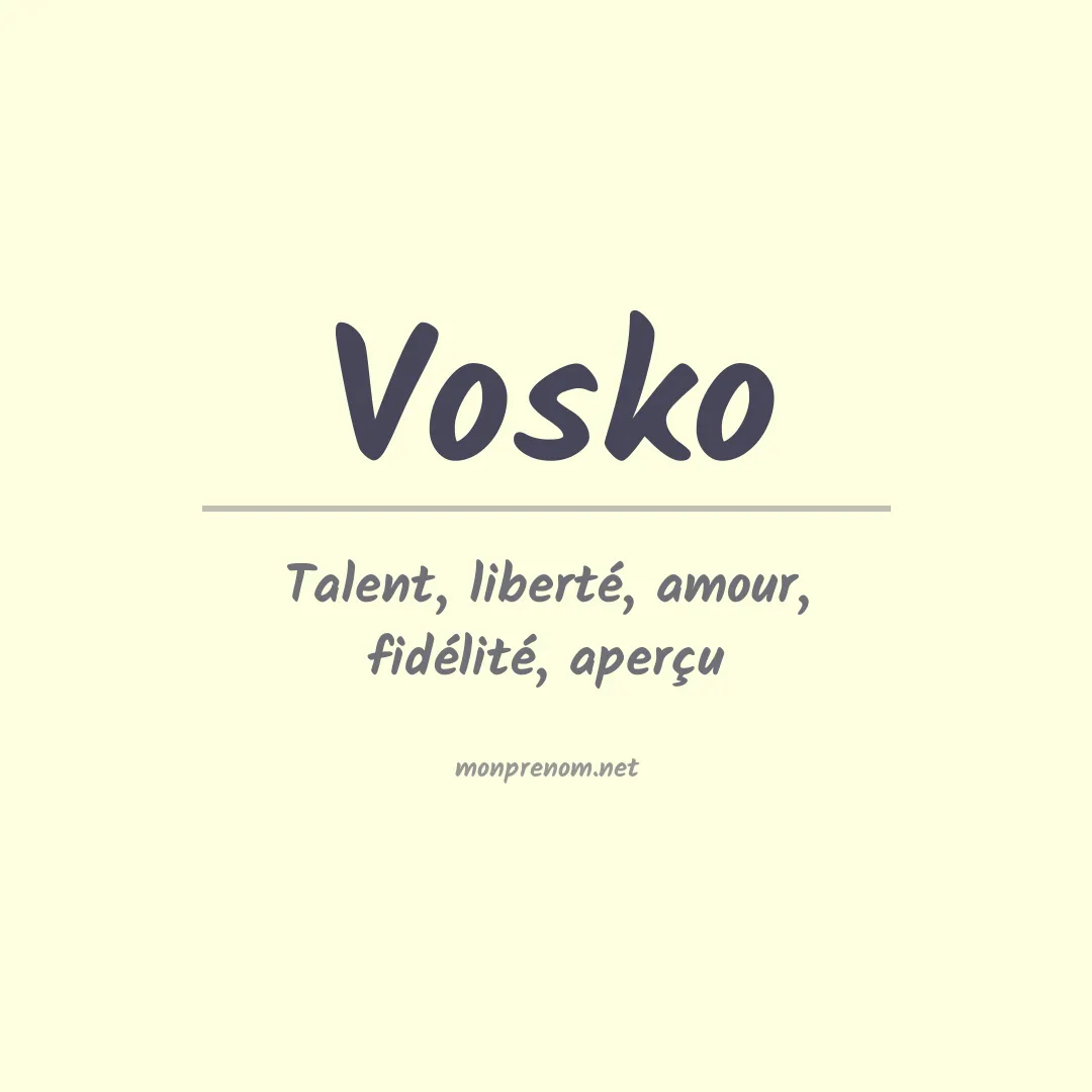 Signification du Prénom Vosko Signification du Prénom Vosko