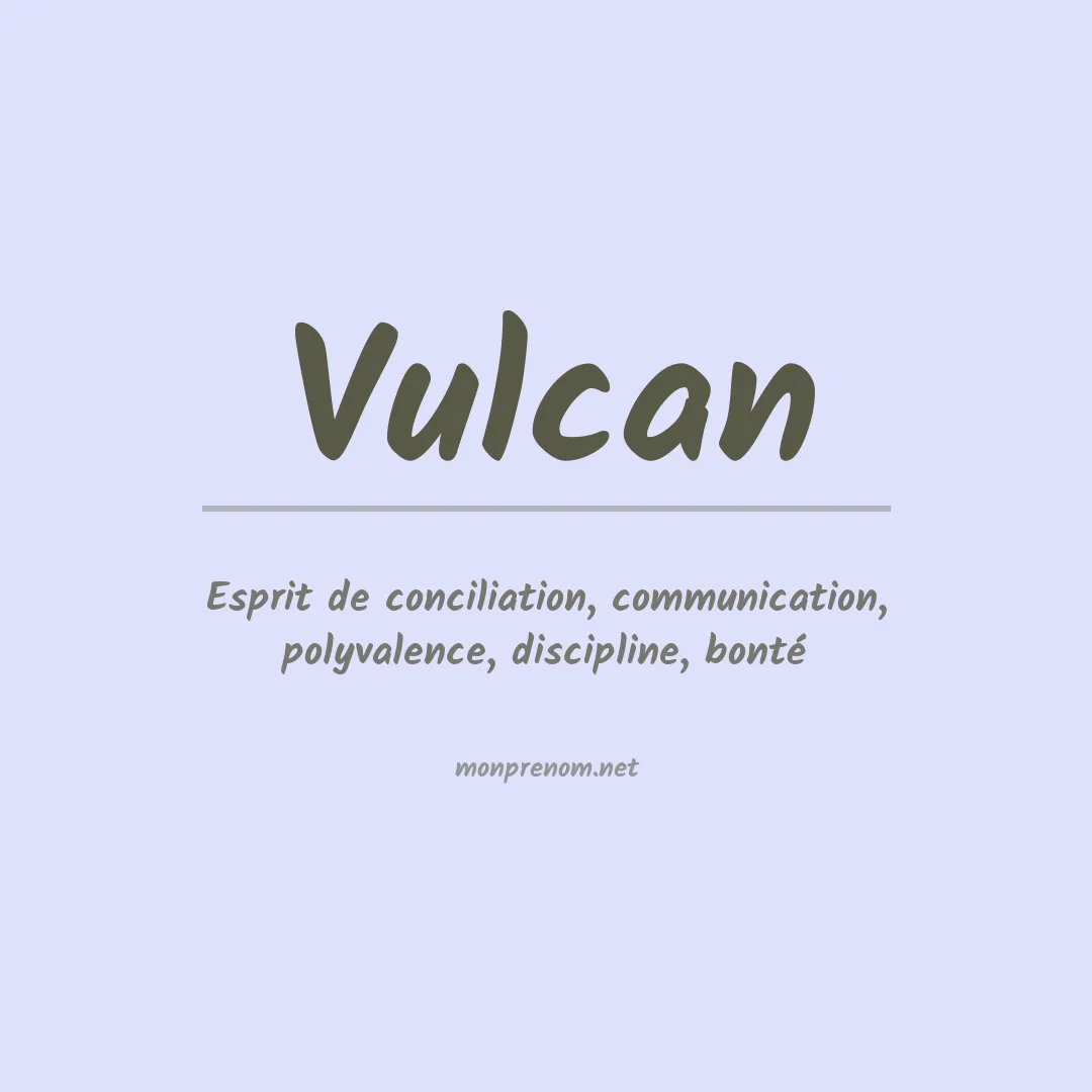 Signification du Prénom Vulcan Signification du Prénom Vulcan