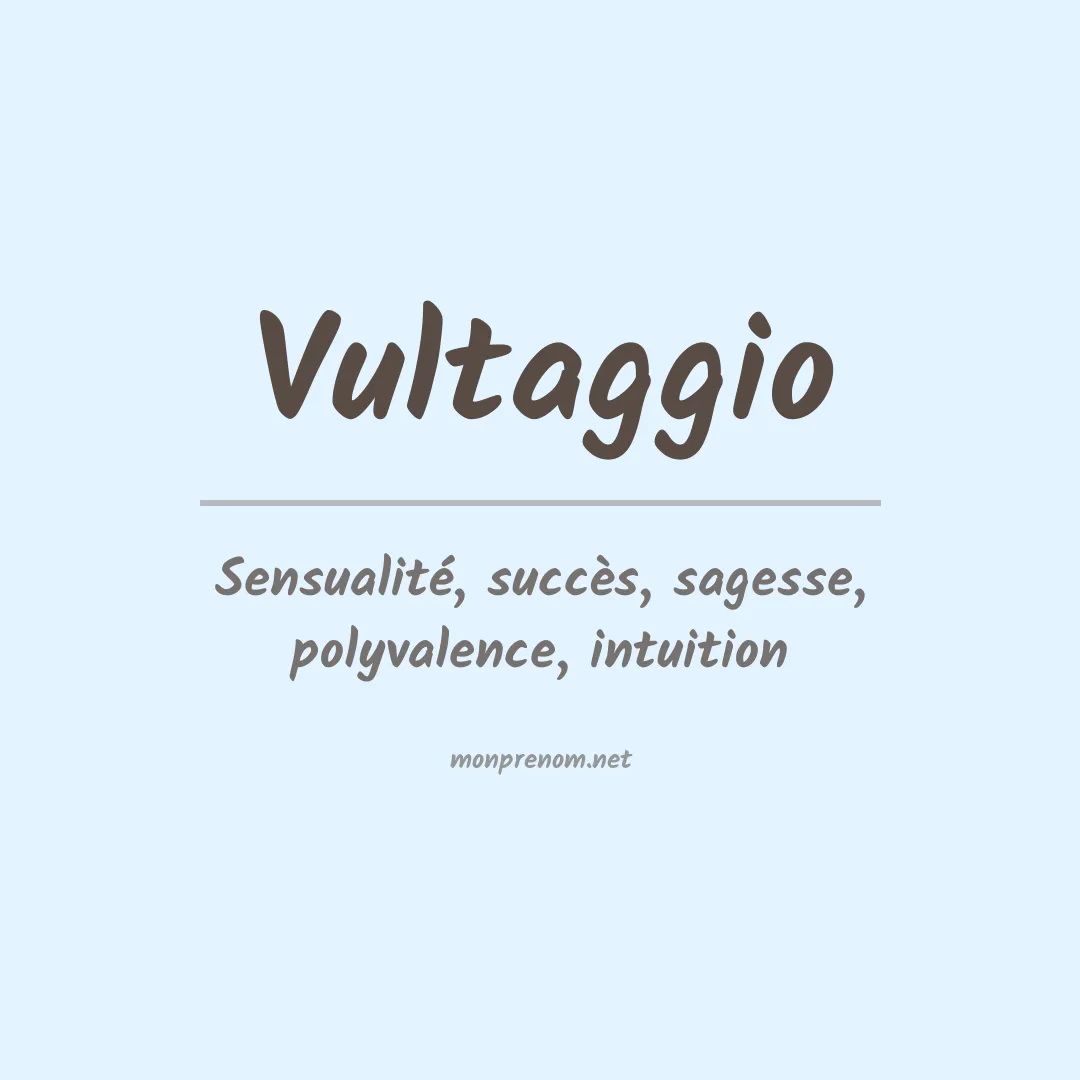 Signification du Prénom Vultaggio Signification du Prénom Vultaggio