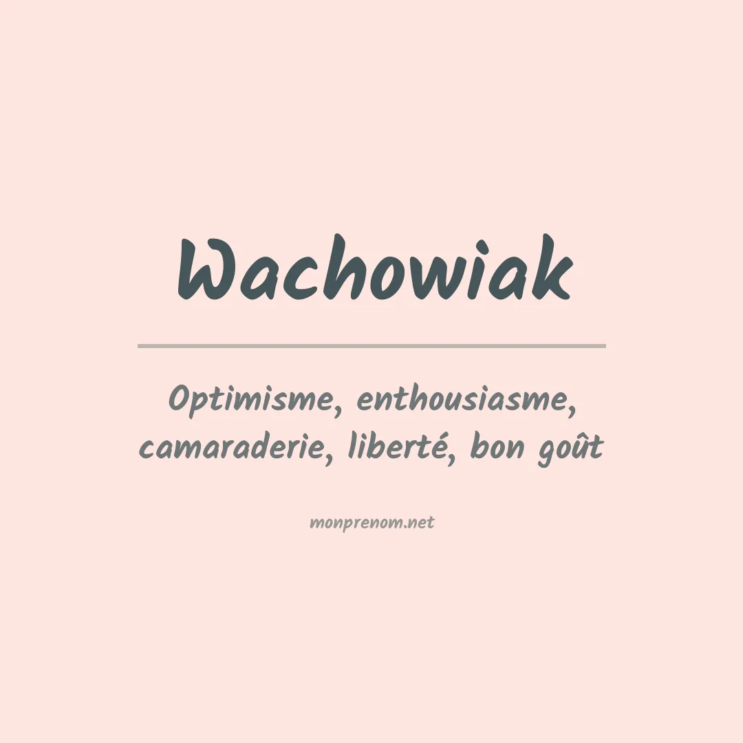 Signification du Prénom Wachowiak