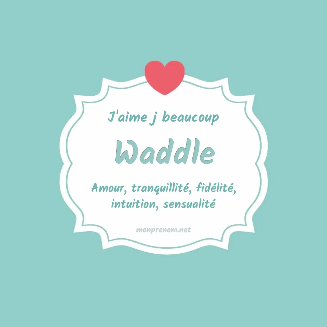 j'aime beaucoup Waddle