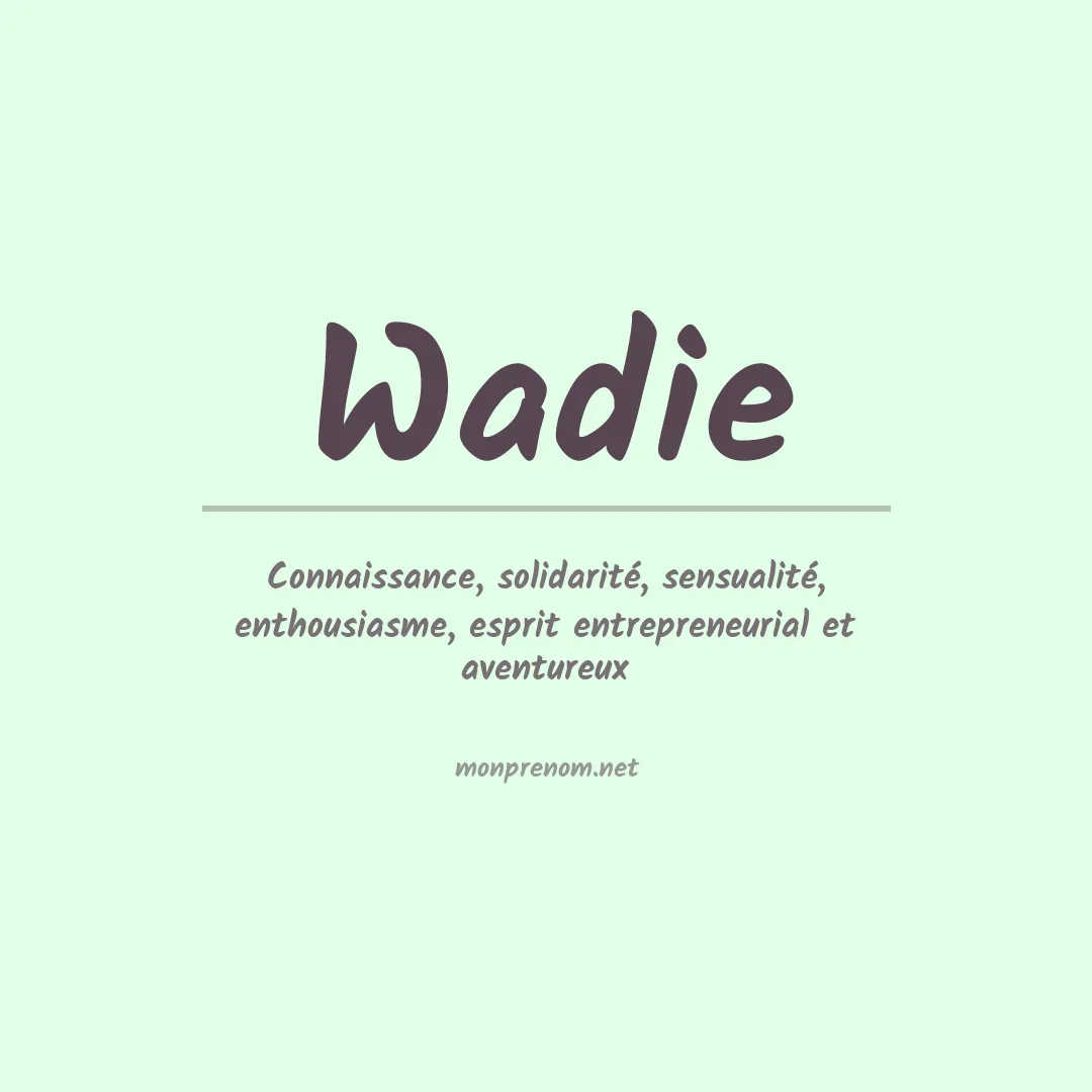 Signification du Prénom Wadie Signification du Prénom Wadie