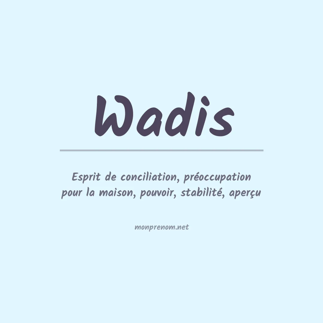 Signification du Prénom Wadis Signification du Prénom Wadis