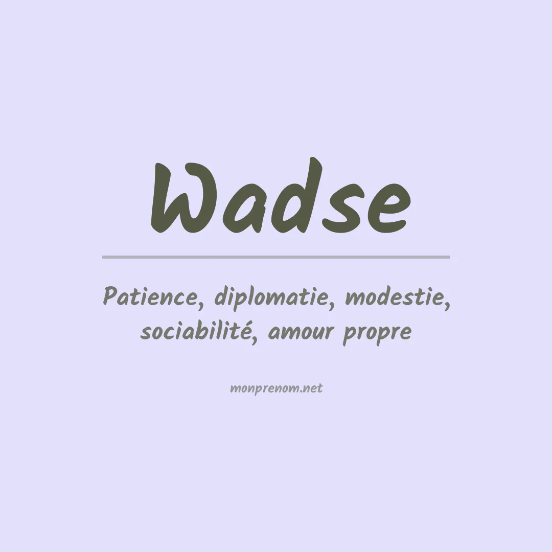 Signification du Prénom Wadse