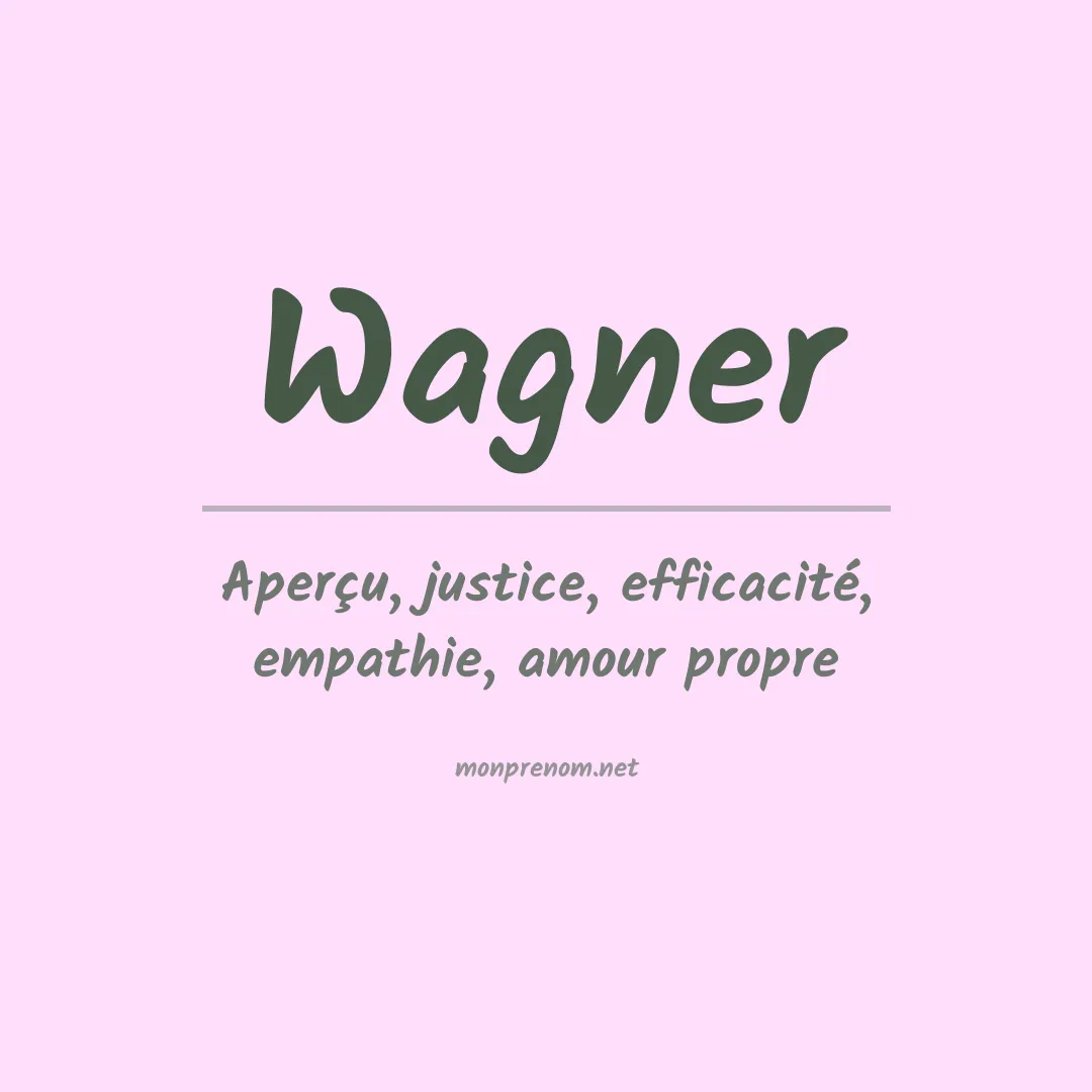 Signification du Prénom Wagner