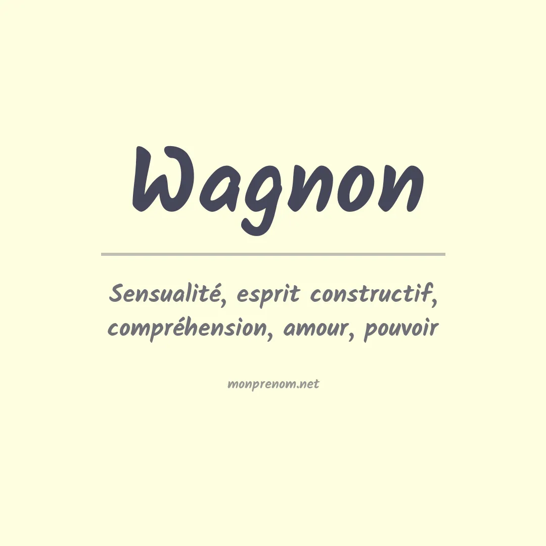 Signification du Prénom Wagnon