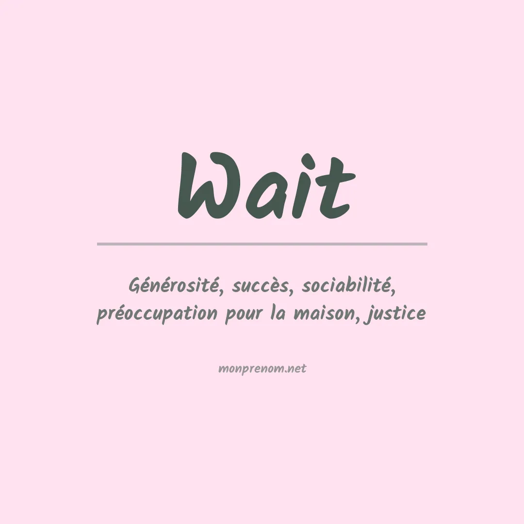 Signification du Prénom Wait