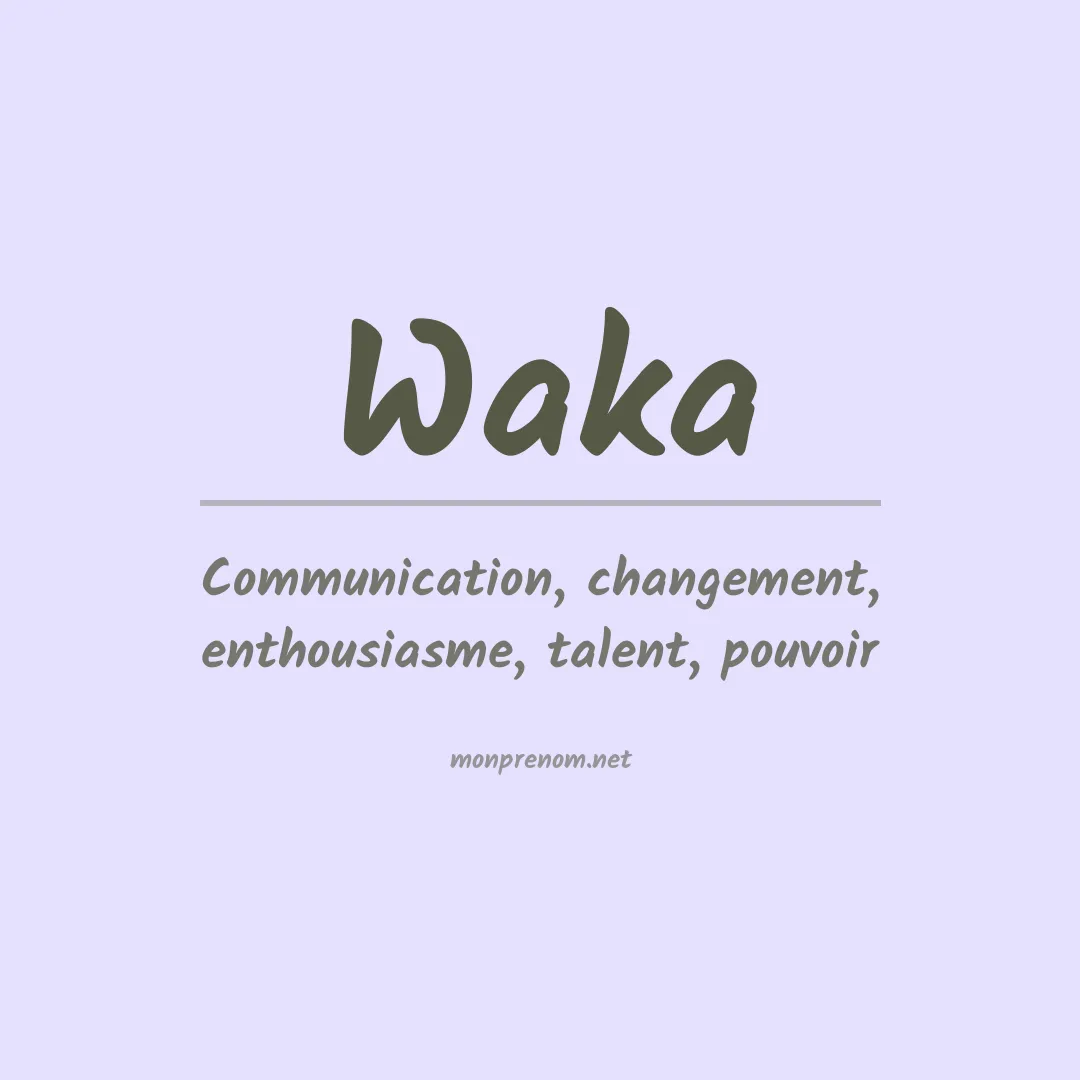 Signification du Prénom Waka