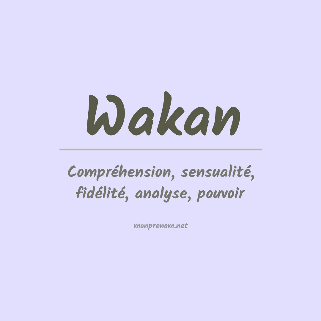Signification du Prénom Wakan Signification du Prénom Wakan