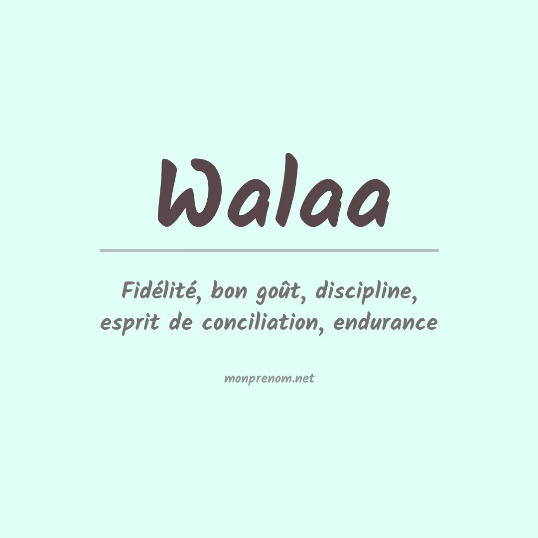 Signification du Prénom Walaa Signification du Prénom Walaa