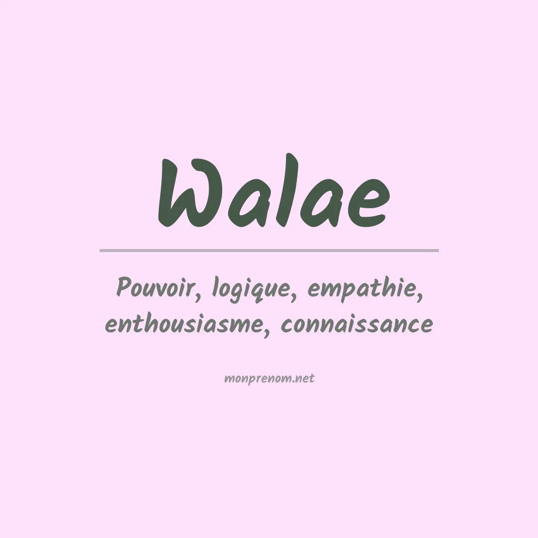 Signification du Prénom Walae