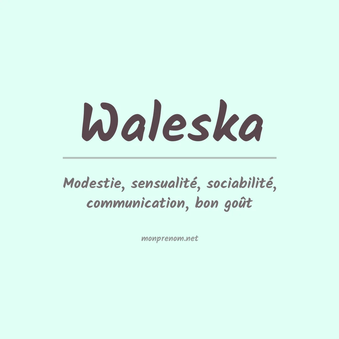 Signification du Prénom Waleska