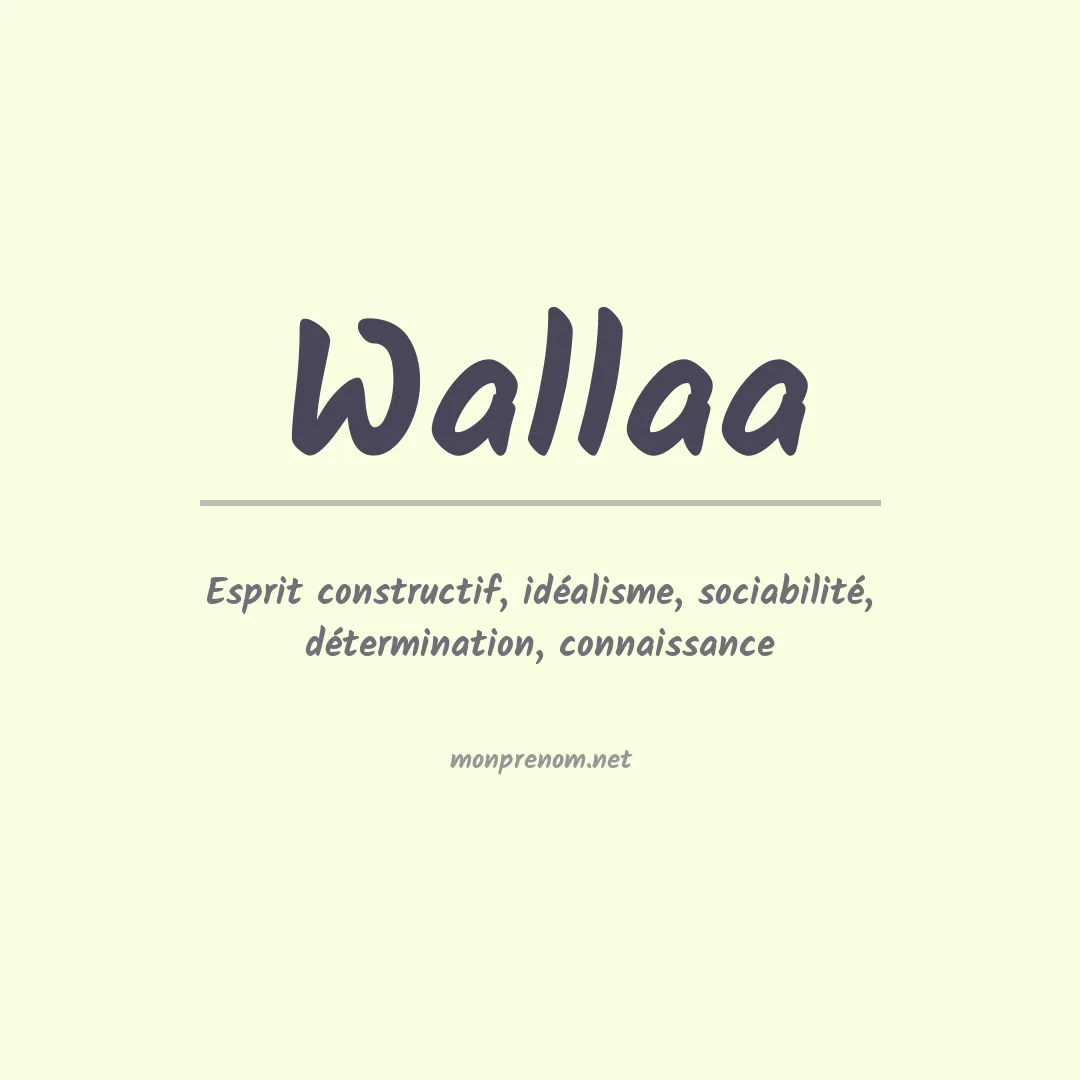 Signification du Prénom Wallaa Signification du Prénom Wallaa