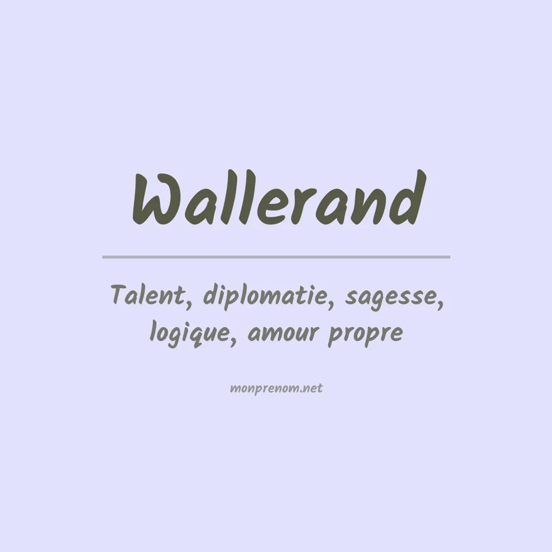 Signification du Prénom Wallerand Signification du Prénom Wallerand