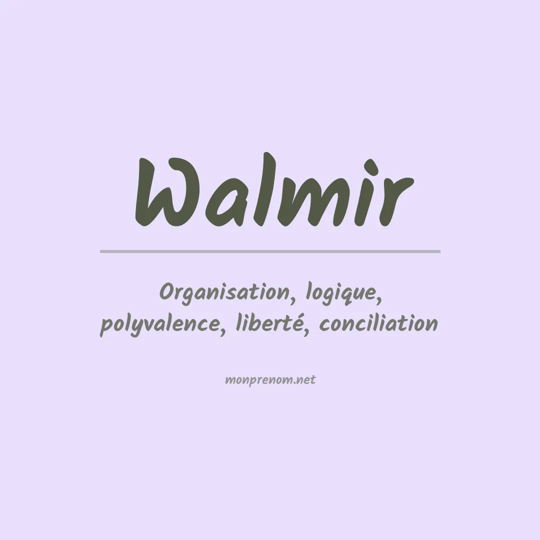 Signification du Prénom Walmir Signification du Prénom Walmir