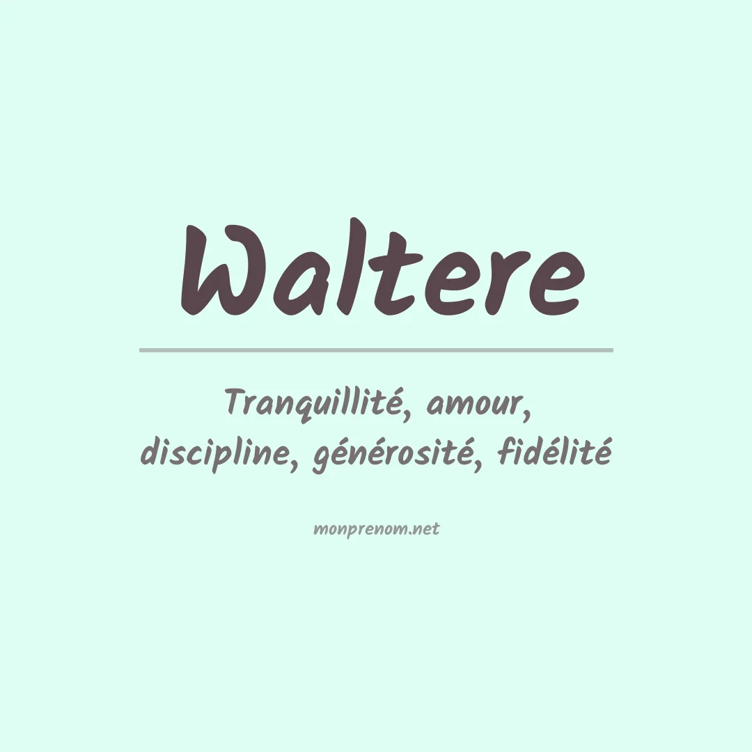 Signification du Prénom Waltere Signification du Prénom Waltere