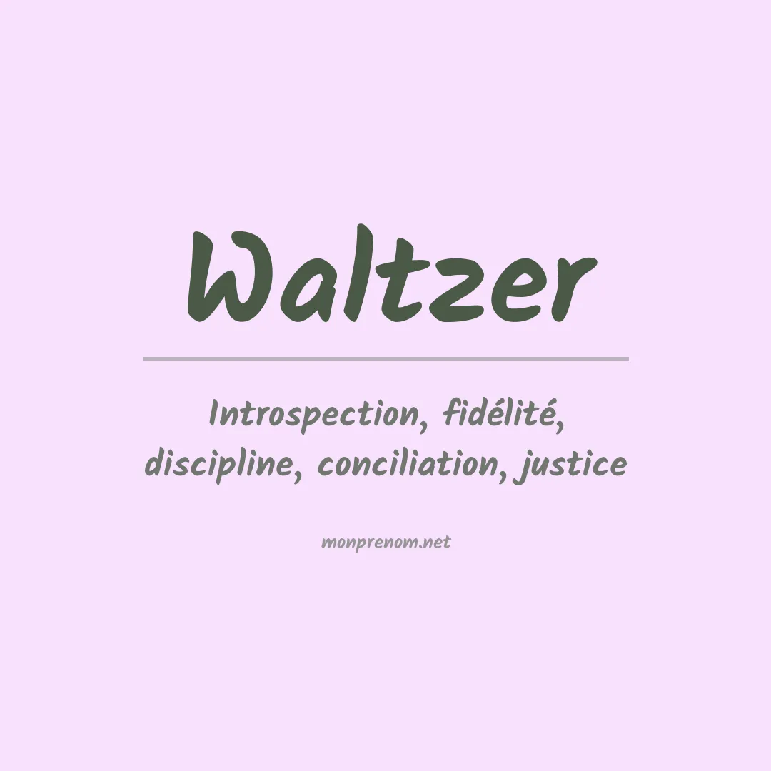 Signification du Prénom Waltzer