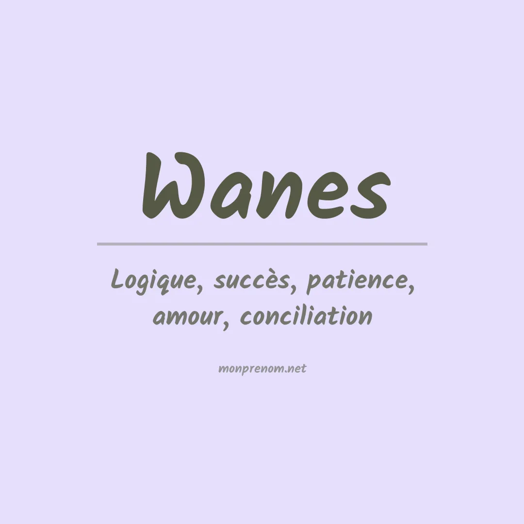 Signification du Prénom Wanes Signification du Prénom Wanes