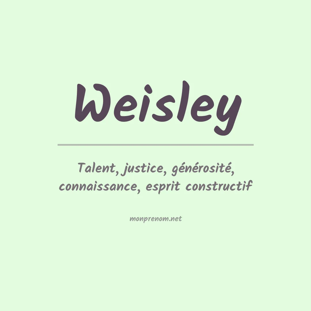 Signification du Prénom Weisley Signification du Prénom Weisley
