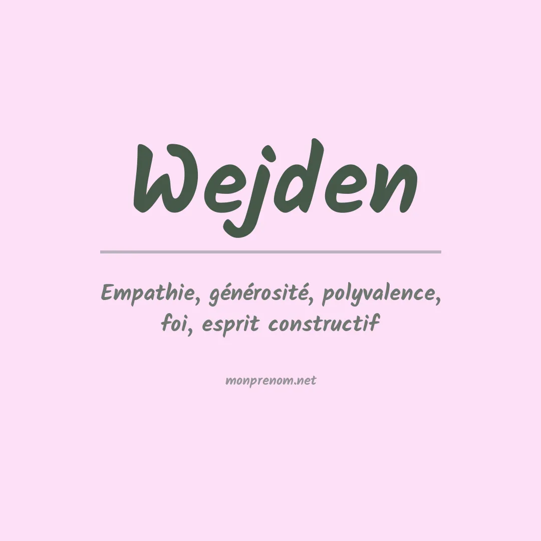 Signification du Prénom Wejden Signification du Prénom Wejden