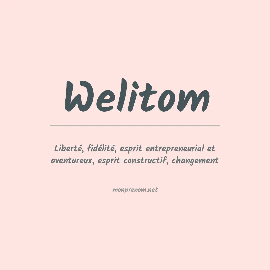 Signification du Prénom Welitom Signification du Prénom Welitom