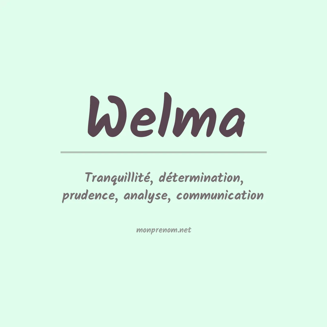 Signification du Prénom Welma