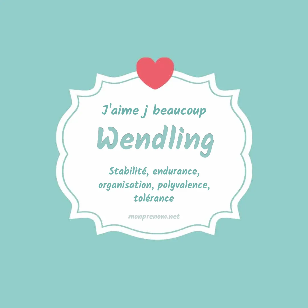 j'aime beaucoup Wendling