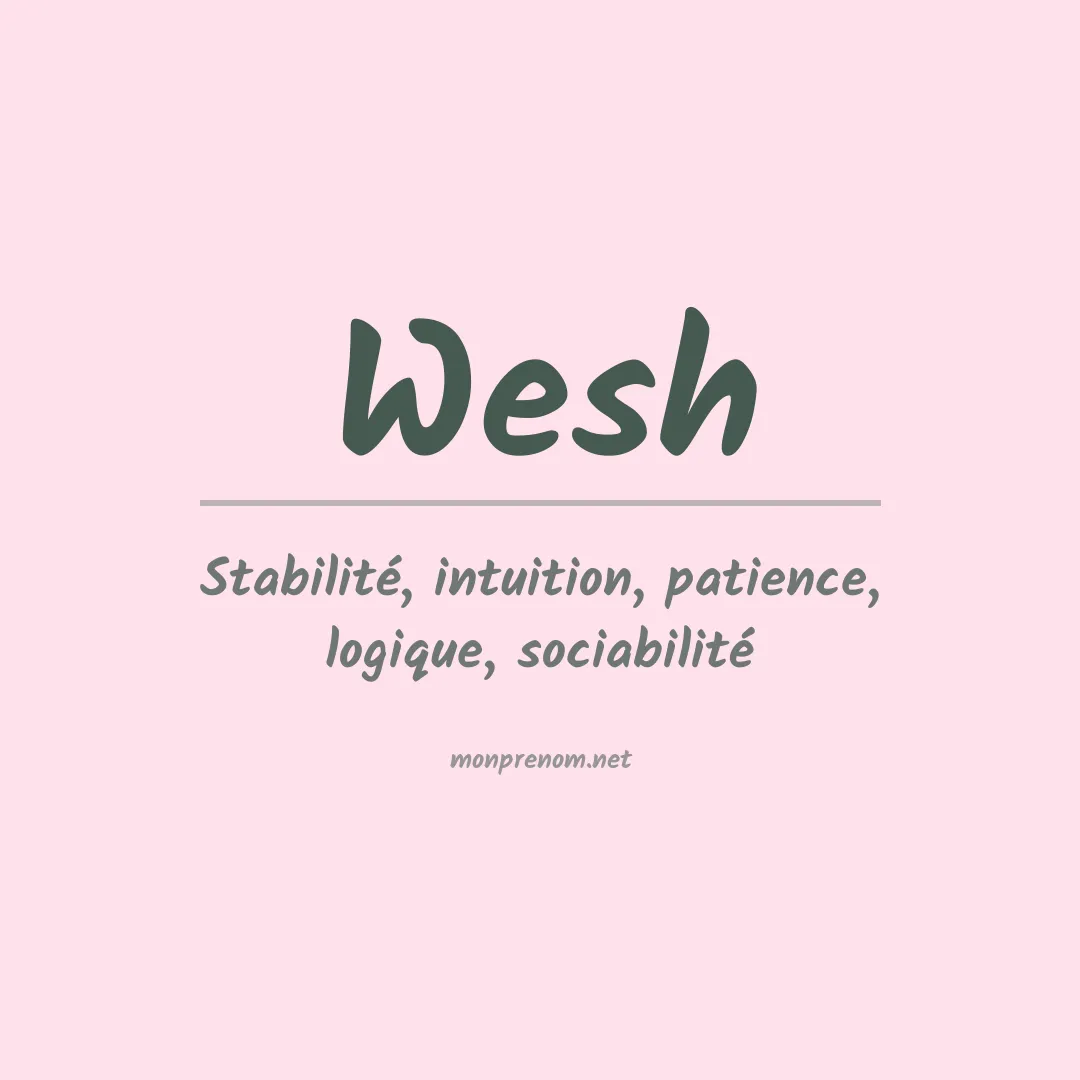 Signification du Prénom Wesh