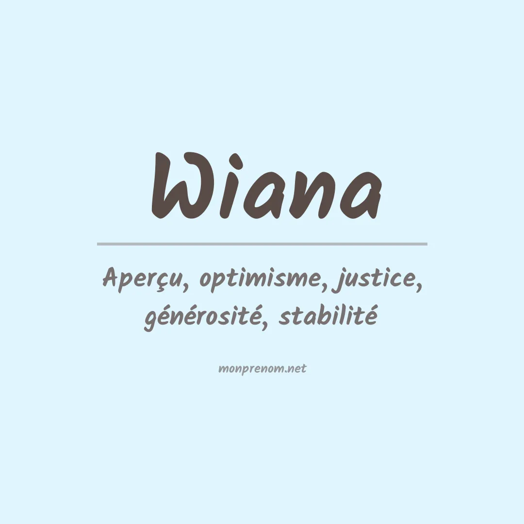 Signification du Prénom Wiana Signification du Prénom Wiana