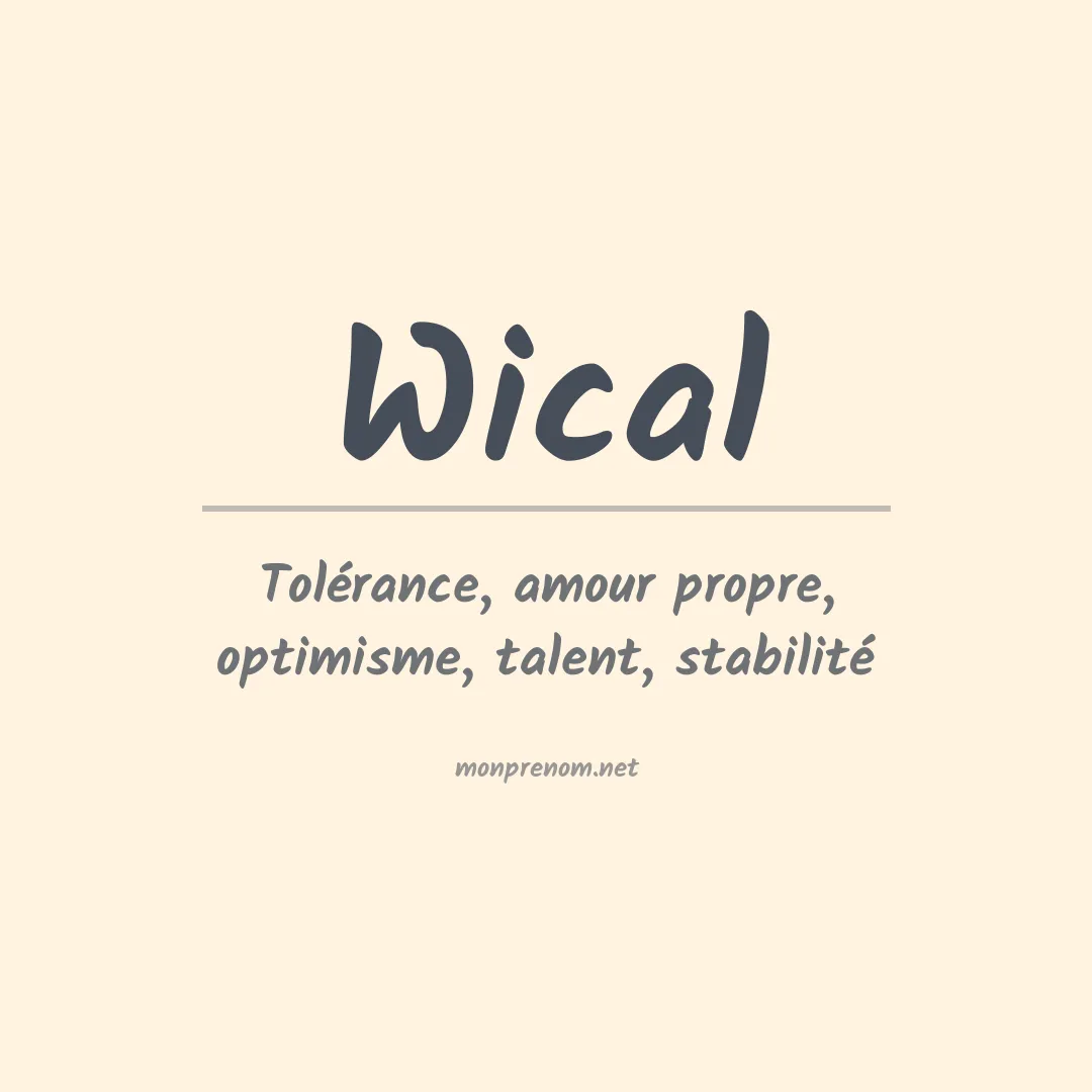 Signification du Prénom Wical