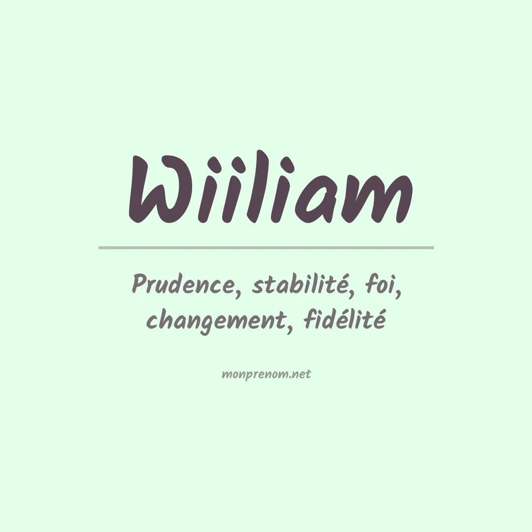 Signification du Prénom Wiiliam Signification du Prénom Wiiliam