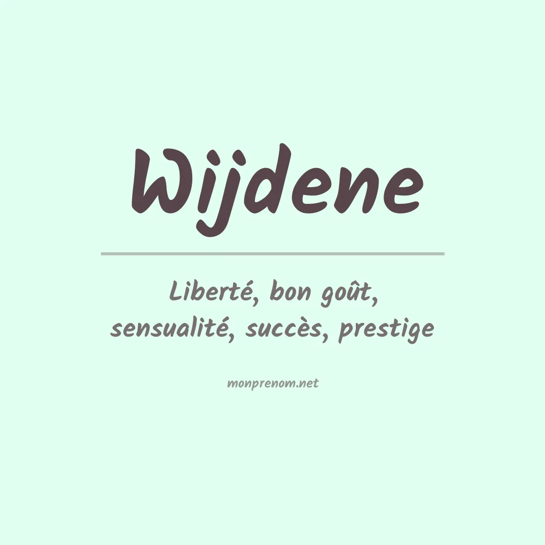 Signification du Prénom Wijdene Signification du Prénom Wijdene