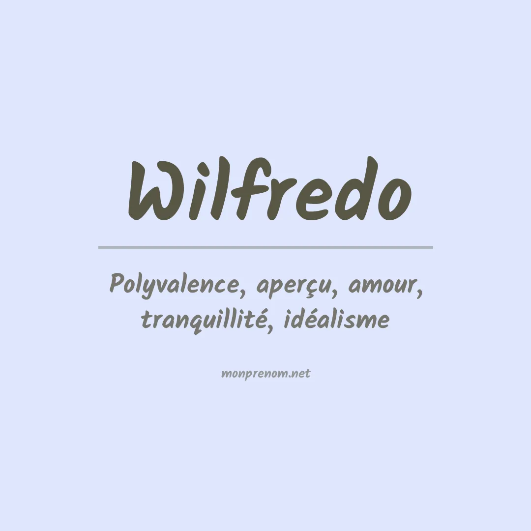 Signification du Prénom Wilfredo