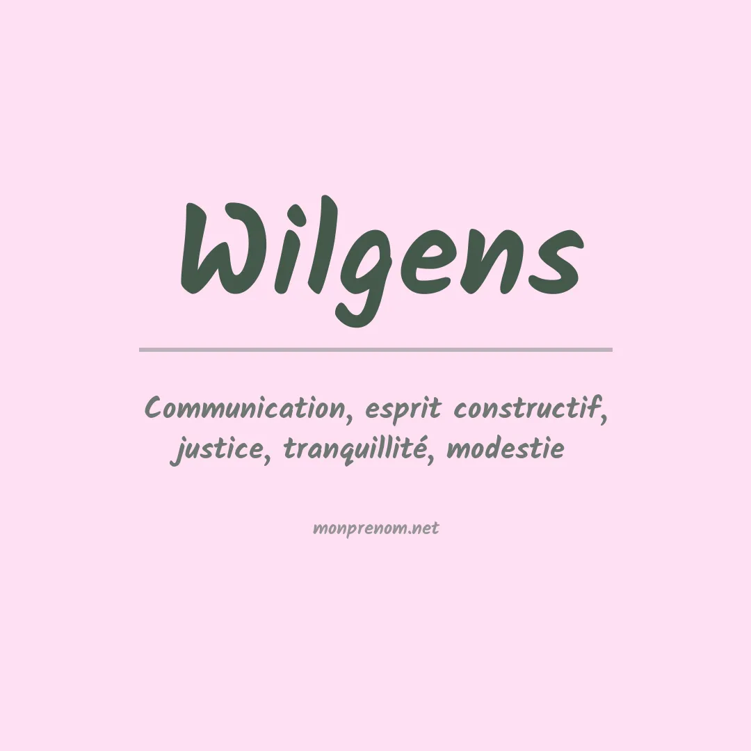 Signification du Prénom Wilgens Signification du Prénom Wilgens