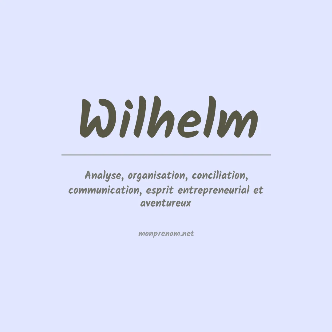 Signification du Prénom Wilhelm