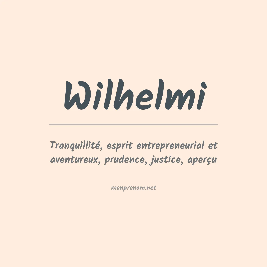 Signification du Prénom Wilhelmi