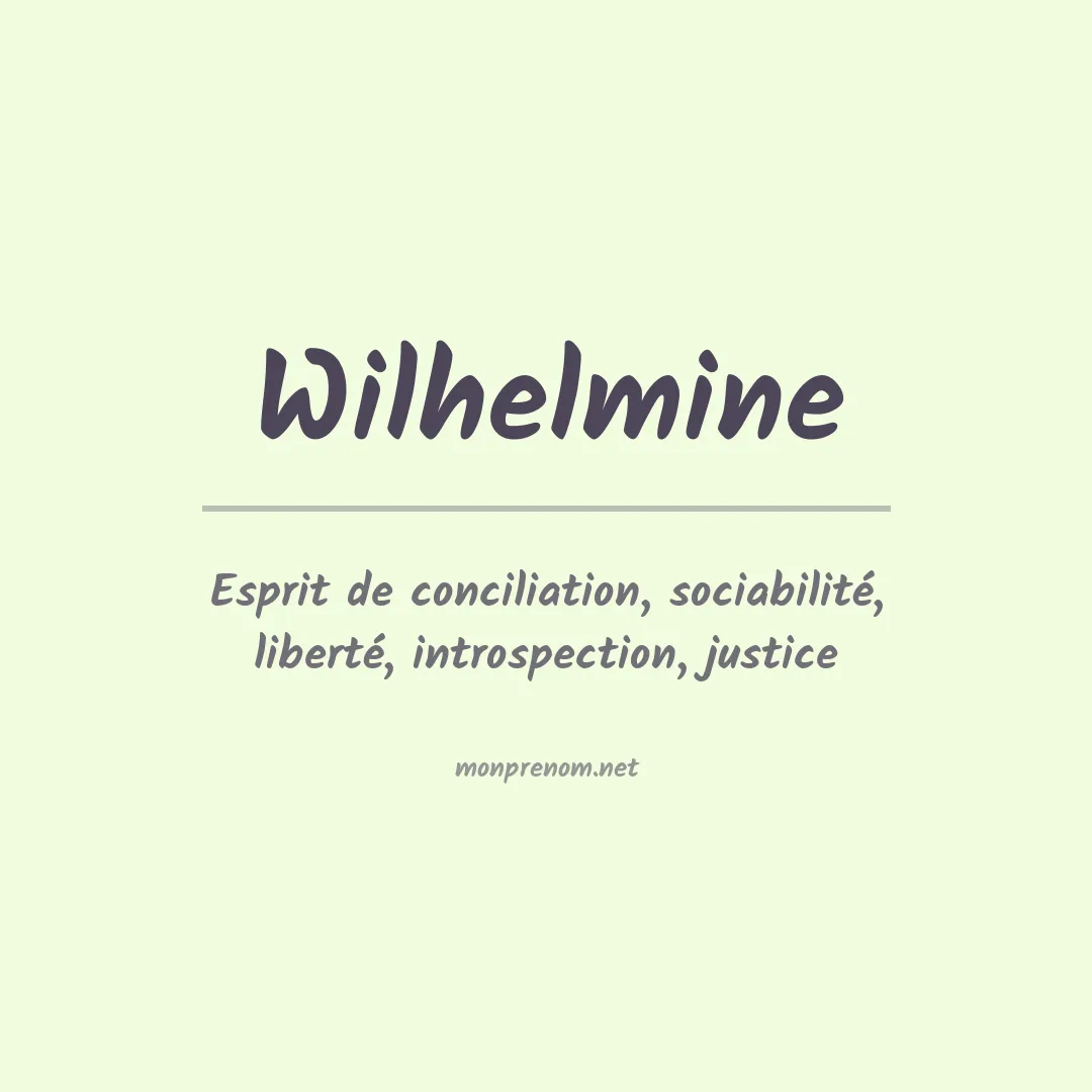 Signification du Prénom Wilhelmine