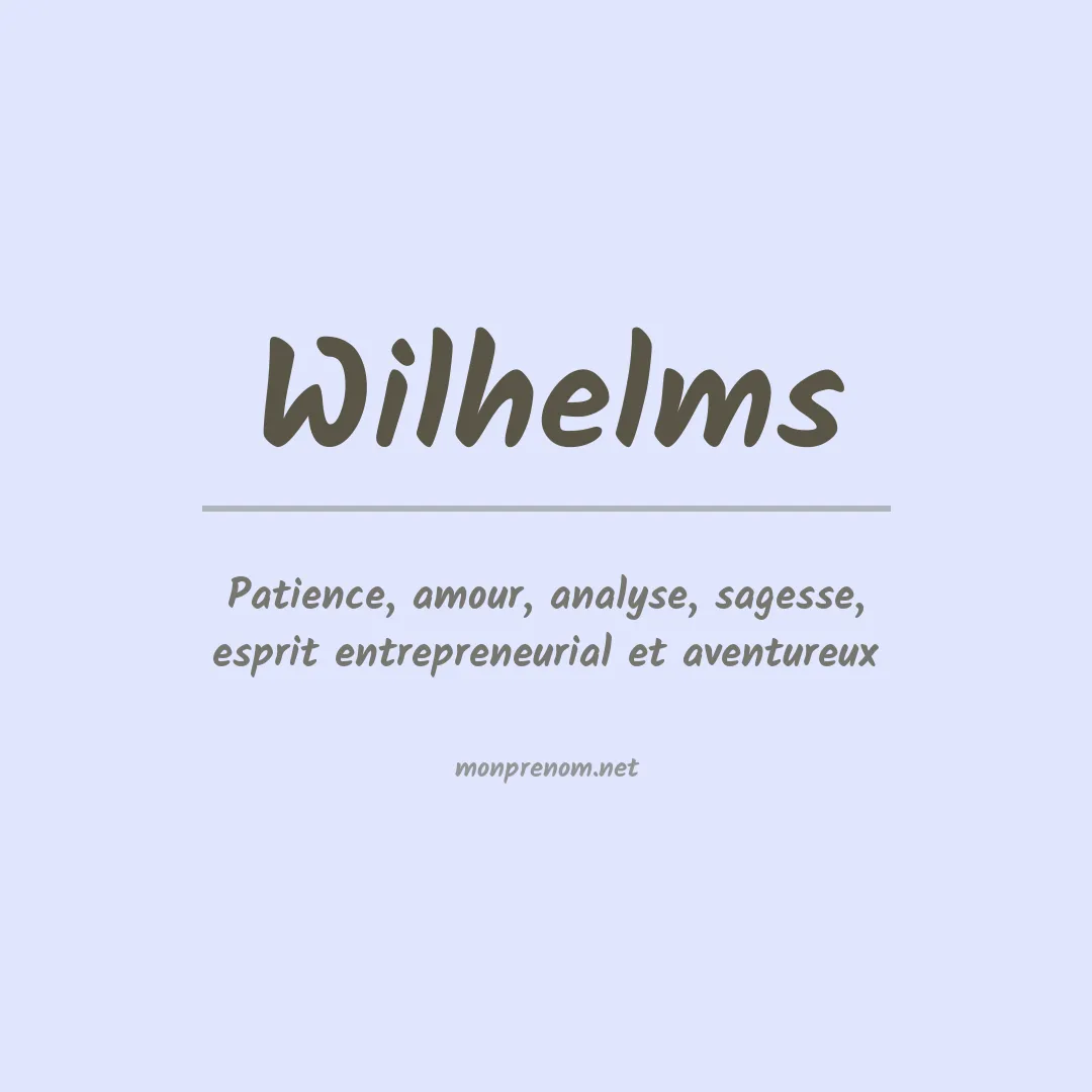 Signification du Prénom Wilhelms